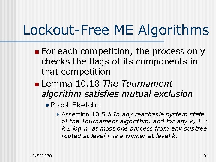 Lockout-Free ME Algorithms For each competition, the process only checks the flags of its