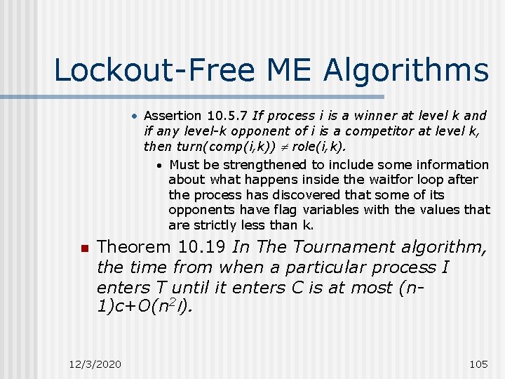 Lockout-Free ME Algorithms • Assertion 10. 5. 7 If process i is a winner