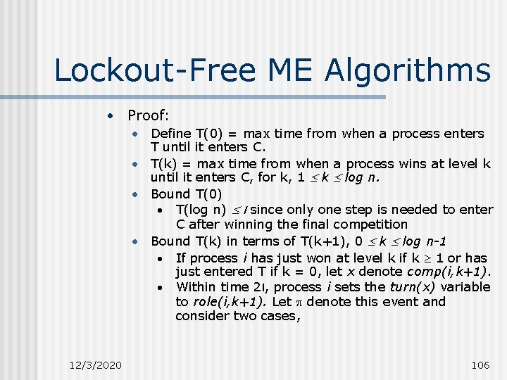 Lockout-Free ME Algorithms • Proof: • Define T(0) = max time from when a