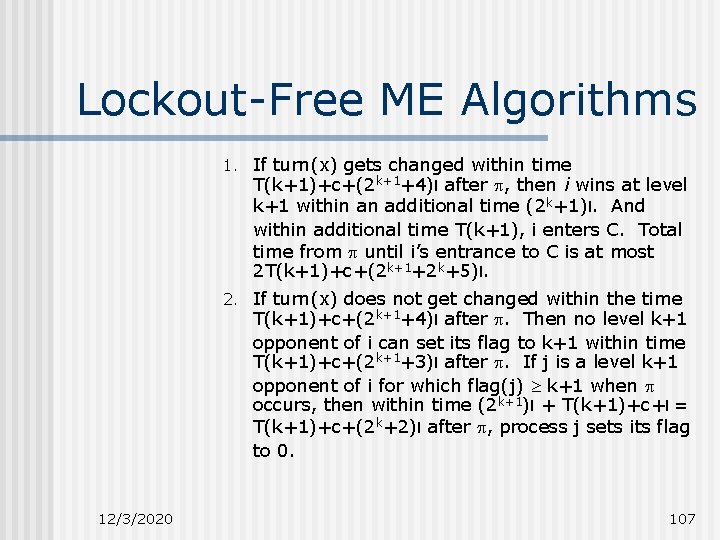 Lockout-Free ME Algorithms 1. If turn(x) gets changed within time T(k+1)+c+(2 k+1+4)l after ,