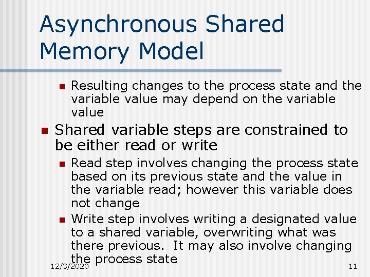 Asynchronous Shared Memory Model n n Resulting changes to the process state and the