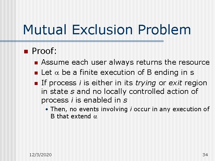 Mutual Exclusion Problem n Proof: n n n Assume each user always returns the