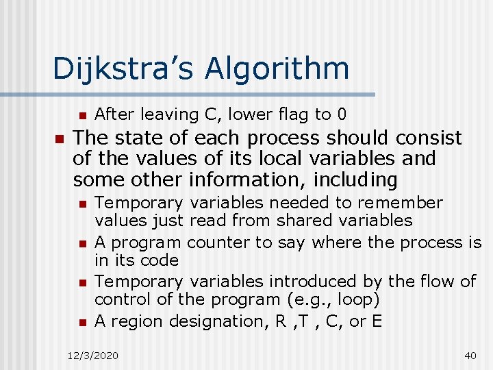 Dijkstra’s Algorithm n n After leaving C, lower flag to 0 The state of