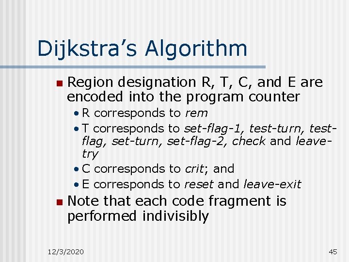 Dijkstra’s Algorithm n Region designation R, T, C, and E are encoded into the