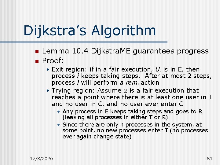 Dijkstra’s Algorithm n n Lemma 10. 4 Dijkstra. ME guarantees progress Proof: • Exit