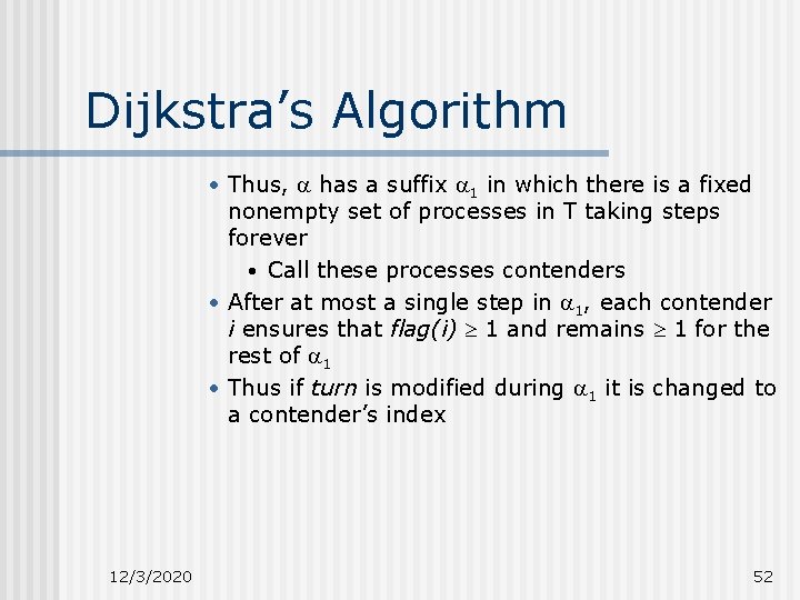 Dijkstra’s Algorithm • Thus, has a suffix 1 in which there is a fixed