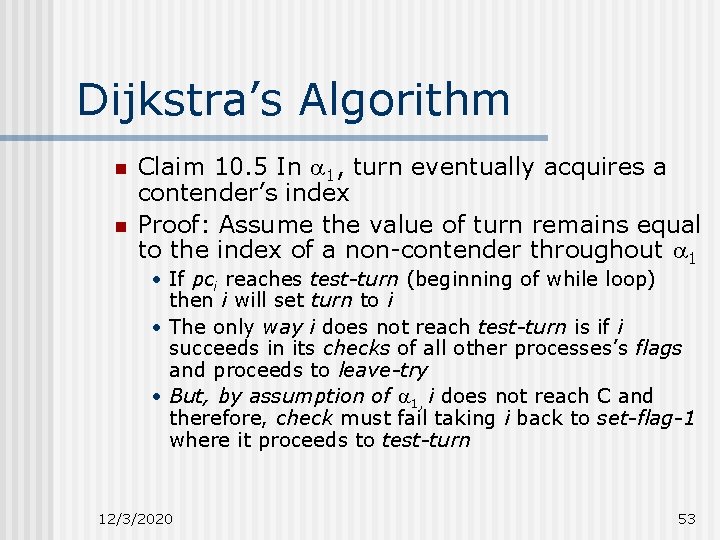 Dijkstra’s Algorithm n n Claim 10. 5 In 1, turn eventually acquires a contender’s