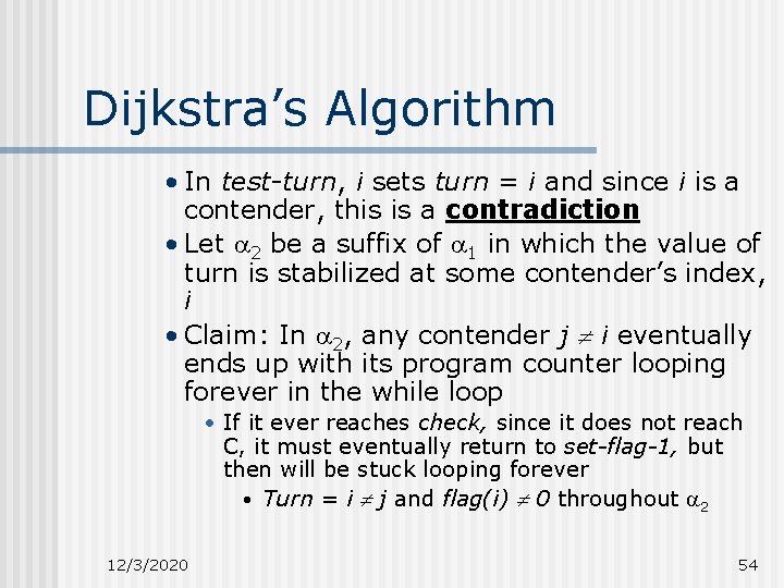Dijkstra’s Algorithm • In test-turn, i sets turn = i and since i is