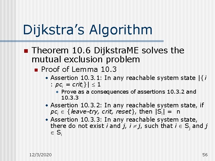 Dijkstra’s Algorithm n Theorem 10. 6 Dijkstra. ME solves the mutual exclusion problem n
