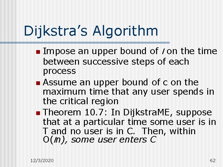 Dijkstra’s Algorithm Impose an upper bound of l on the time between successive steps