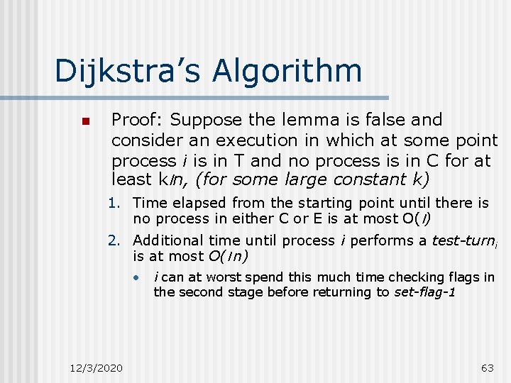 Dijkstra’s Algorithm n Proof: Suppose the lemma is false and consider an execution in
