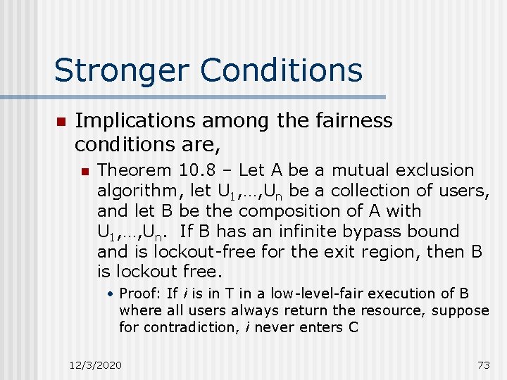 Stronger Conditions n Implications among the fairness conditions are, n Theorem 10. 8 –