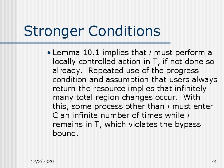 Stronger Conditions • Lemma 10. 1 implies that i must perform a locally controlled