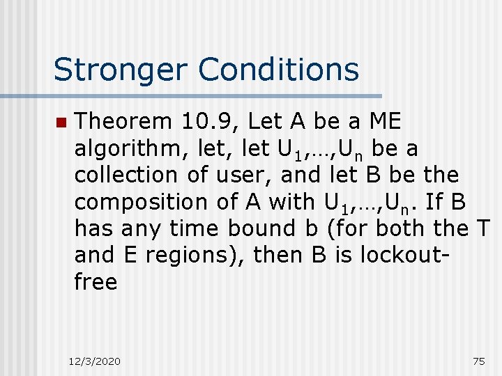 Stronger Conditions n Theorem 10. 9, Let A be a ME algorithm, let U