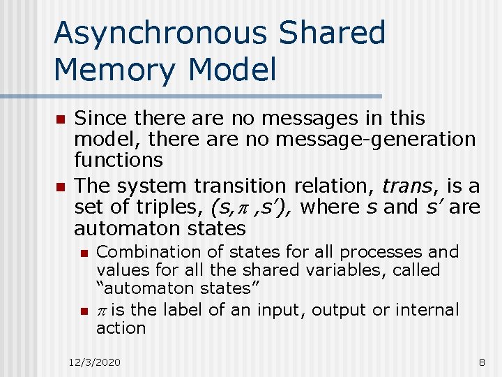 Asynchronous Shared Memory Model n n Since there are no messages in this model,