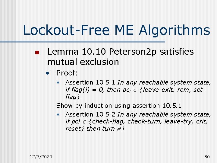 Lockout-Free ME Algorithms n Lemma 10. 10 Peterson 2 p satisfies mutual exclusion •