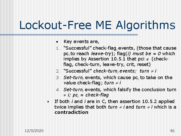 Lockout-Free ME Algorithms Key events are, 1. “Successful” check-flagi events, (those that cause pci
