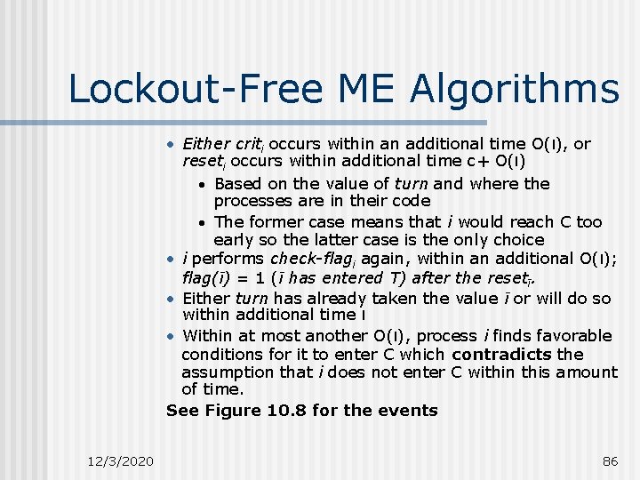 Lockout-Free ME Algorithms • Either criti occurs within an additional time O(l), or reseti