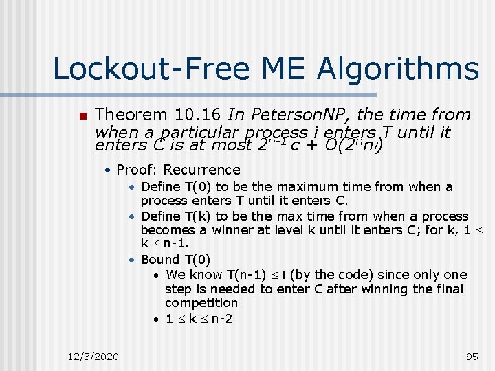 Lockout-Free ME Algorithms n Theorem 10. 16 In Peterson. NP, the time from when