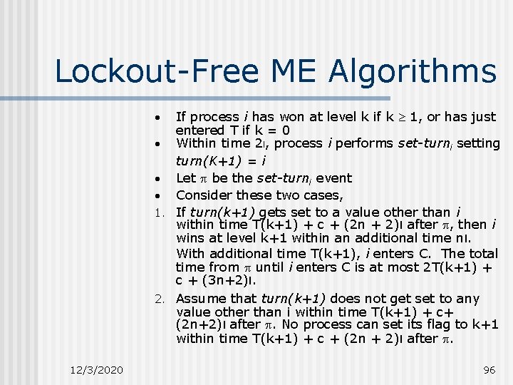 Lockout-Free ME Algorithms If process i has won at level k if k 1,