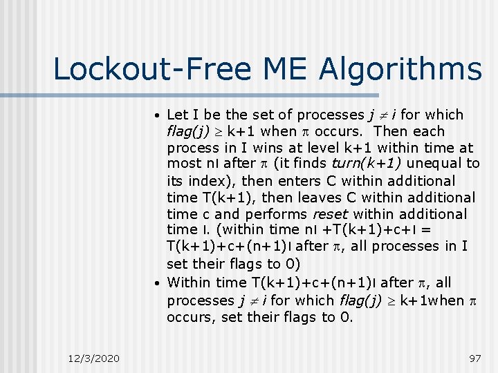 Lockout-Free ME Algorithms • Let I be the set of processes j i for