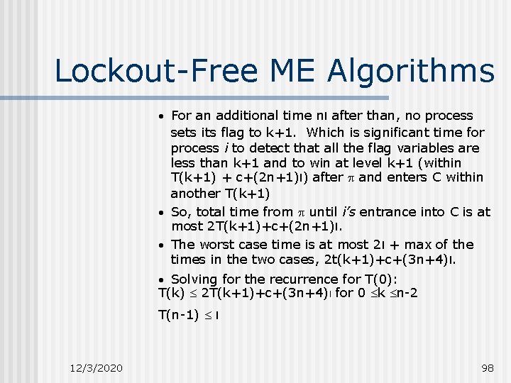 Lockout-Free ME Algorithms • For an additional time nl after than, no process sets