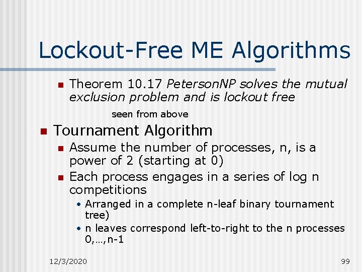 Lockout-Free ME Algorithms n Theorem 10. 17 Peterson. NP solves the mutual exclusion problem