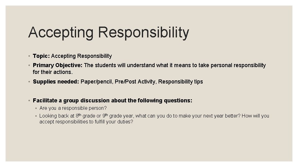 Accepting Responsibility ◦ Topic: Accepting Responsibility ◦ Primary Objective: The students will understand what