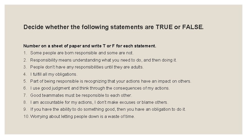 Decide whether the following statements are TRUE or FALSE. Number on a sheet of