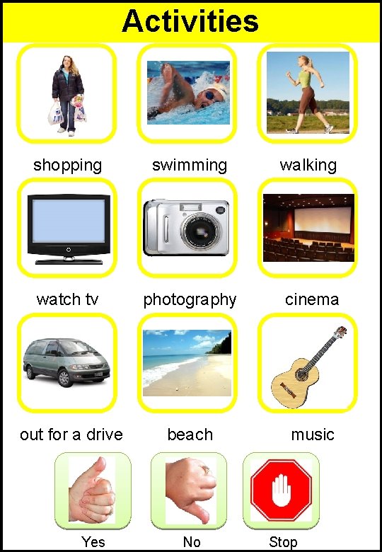 Activities shopping swimming walking watch tv photography cinema out for a drive beach music