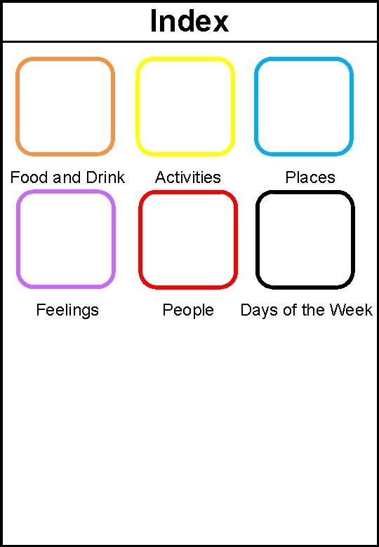 Index Food and Drink Activities Places Feelings People Days of the Week 