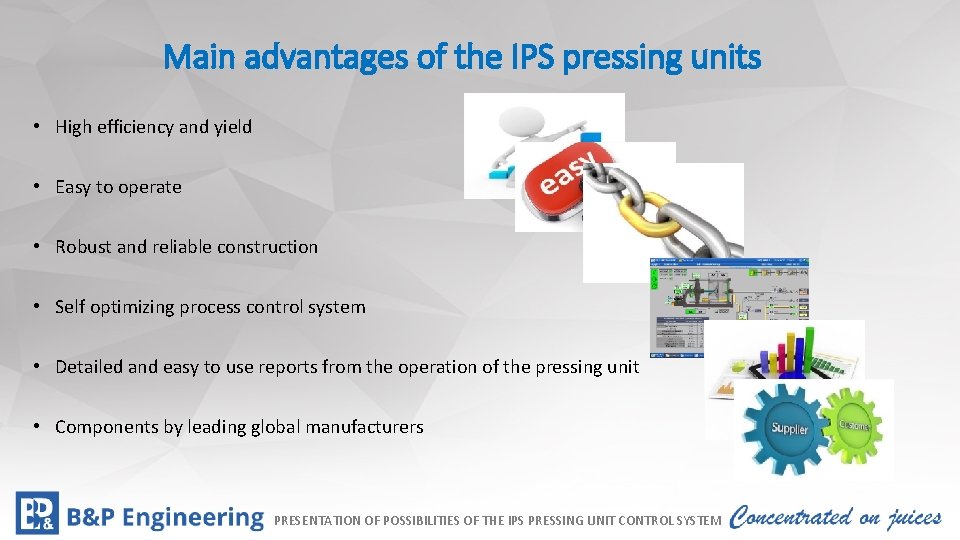 Main advantages of the IPS pressing units Kliknij, aby edytować styl • High efficiency