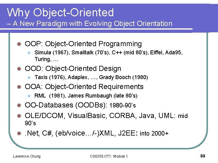 Why Object-Oriented – A New Paradigm with Evolving Object Orientation l OOP: Object-Oriented Programming