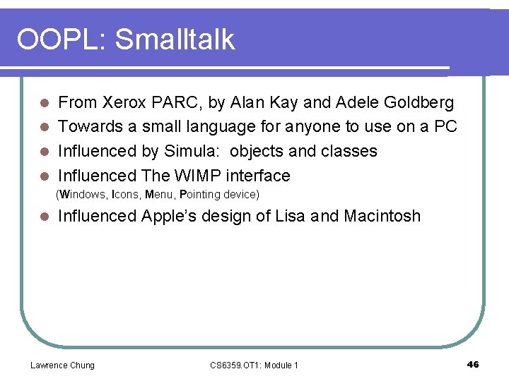 OOPL: Smalltalk From Xerox PARC, by Alan Kay and Adele Goldberg l Towards a