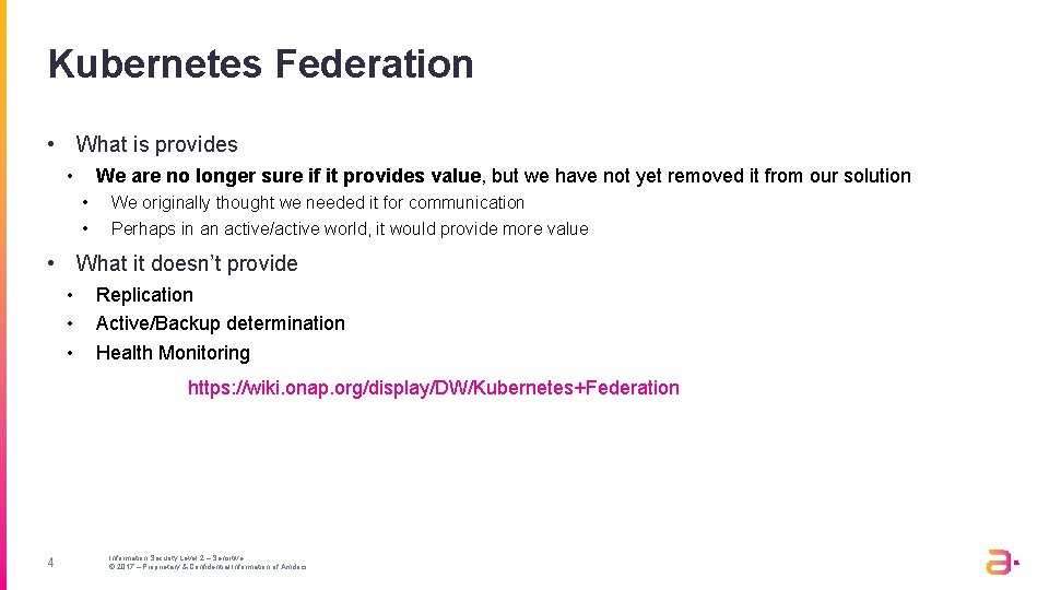 Kubernetes Federation • What is provides • We are no longer sure if it