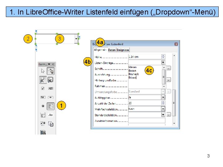 1. In Libre. Office-Writer Listenfeld einfügen („Dropdown“-Menü) 2 3 4 a 4 b 4