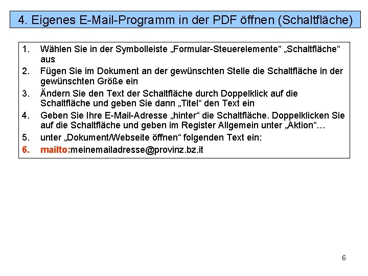 4. Eigenes E-Mail-Programm in der PDF öffnen (Schaltfläche) 1. 2. 3. 4. 5. 6.