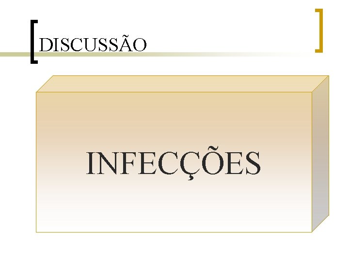 DISCUSSÃO INFECÇÕES 