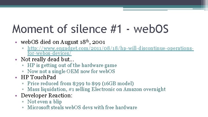 Moment of silence #1 - web. OS • web. OS died on August 18