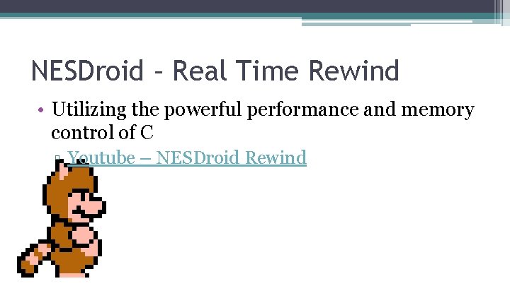 NESDroid – Real Time Rewind • Utilizing the powerful performance and memory control of