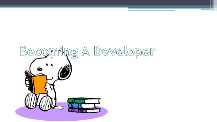 Becoming A Developer 