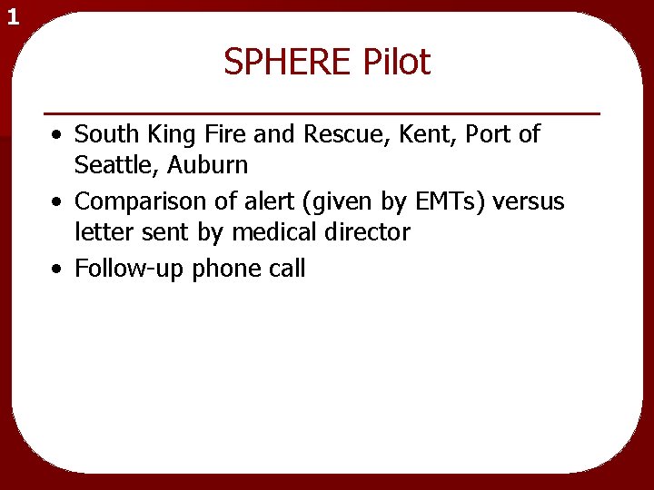 1 SPHERE Pilot • South King Fire and Rescue, Kent, Port of Seattle, Auburn