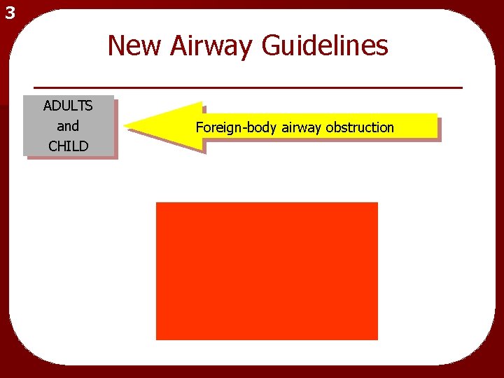 3 New Airway Guidelines ADULTS and CHILD Foreign-body airway obstruction 