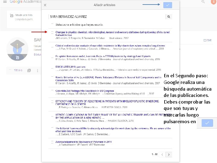 En el Segundo paso: Google realiza una búsqueda automática de las publicaciones. Debes comprobar