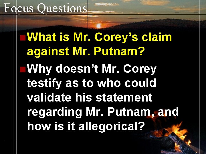 Focus Questions n What is Mr. Corey’s claim against Mr. Putnam? n Why doesn’t