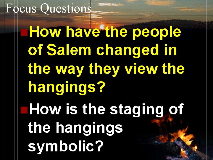 Focus Questions n. How have the people of Salem changed in the way they