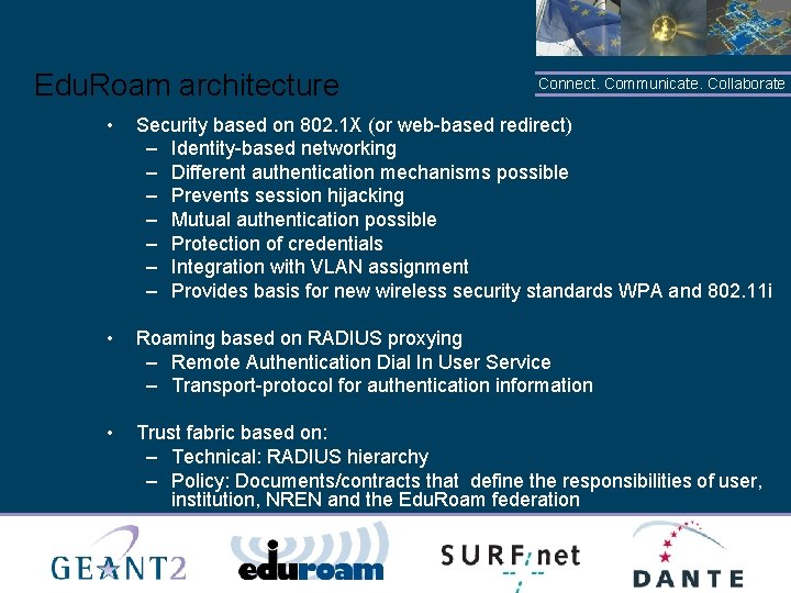 Edu. Roam architecture Connect. Communicate. Collaborate • Security based on 802. 1 X (or