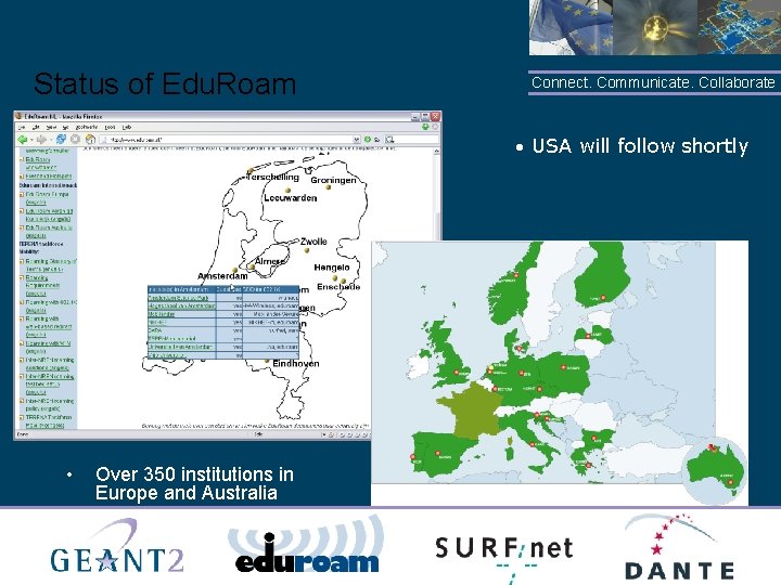 Status of Edu. Roam Connect. Communicate. Collaborate • USA will follow shortly • Over