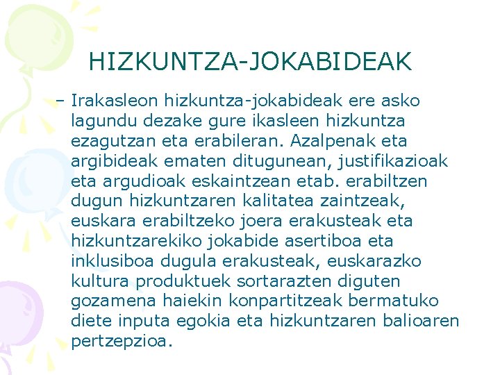 HIZKUNTZA-JOKABIDEAK – Irakasleon hizkuntza-jokabideak ere asko lagundu dezake gure ikasleen hizkuntza ezagutzan eta erabileran.