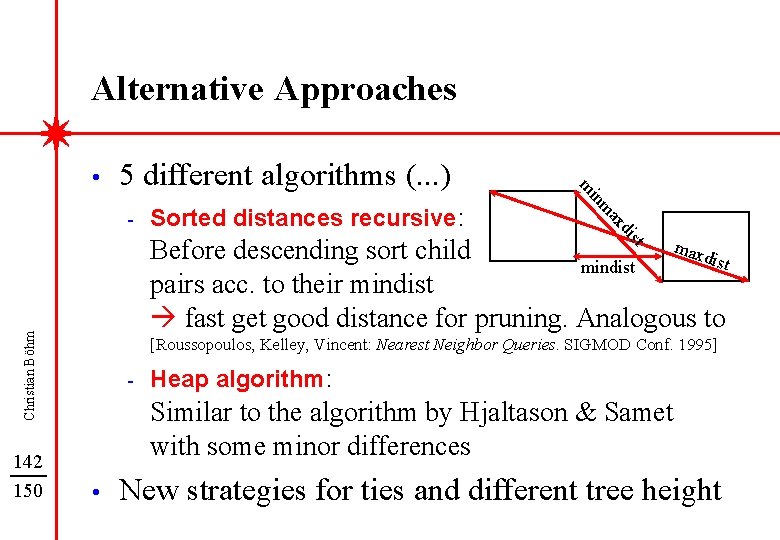 Alternative Approaches 5 different algorithms (. . . ) m di ax Sorted distances